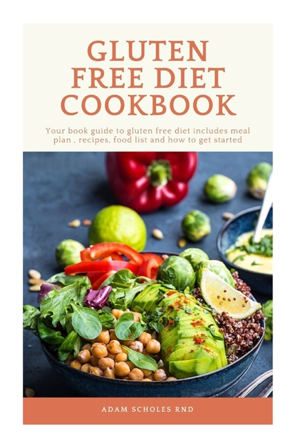 Gluten Free Diet Cookbook Your Book Guide To Gluten Free Diet 