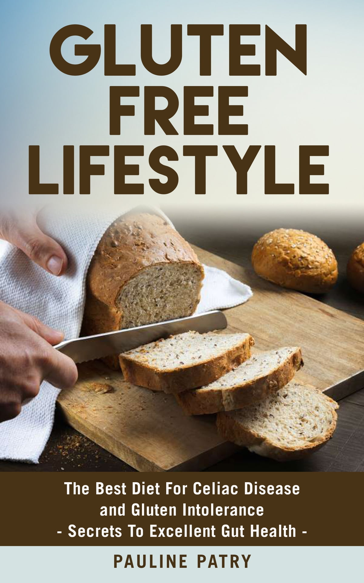 Gluten Free Lifestyle Best Diet For Gluten Intolerance EBook By 