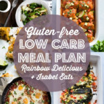 Gluten Free Low Carb Meal Plan Isabel Eats Rainbow Delicious