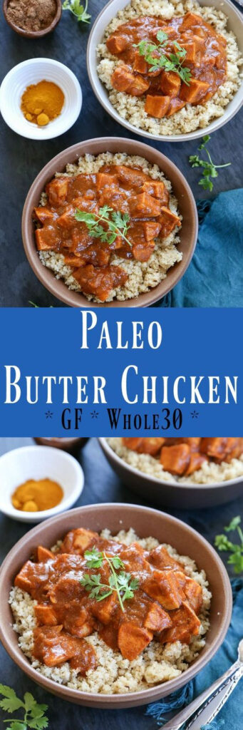 Paleo Butter Chicken A Healthier Version Of The Classic Indian Dish 