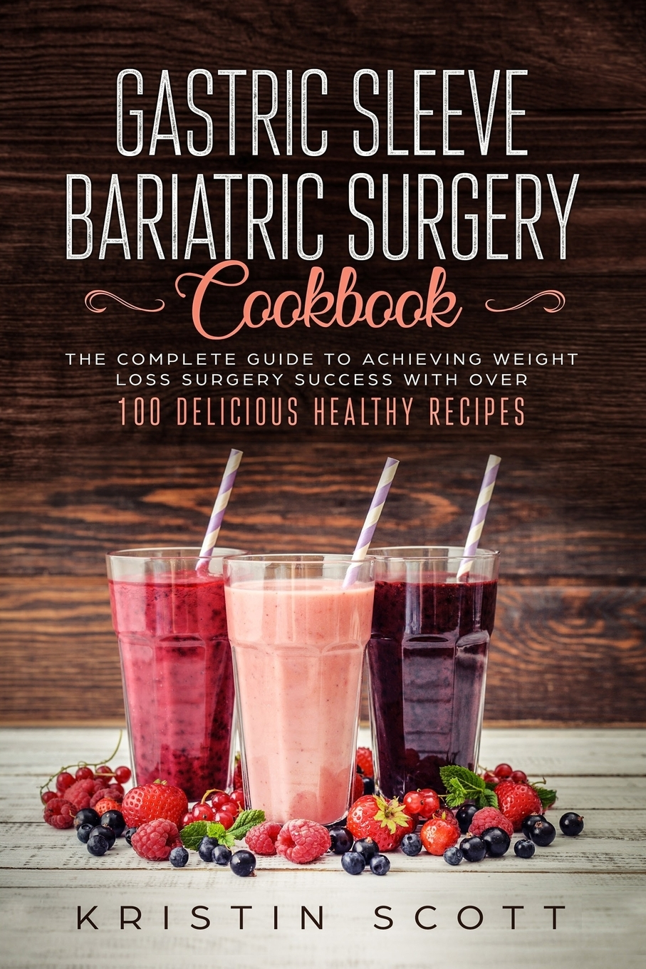 Gastric Sleeve Bariatric Surgery Cookbook The Complete Guide To