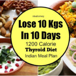 Thyroid Diet How To Lose Weight Fast 10 Kgs In 10 Days Indian Veg