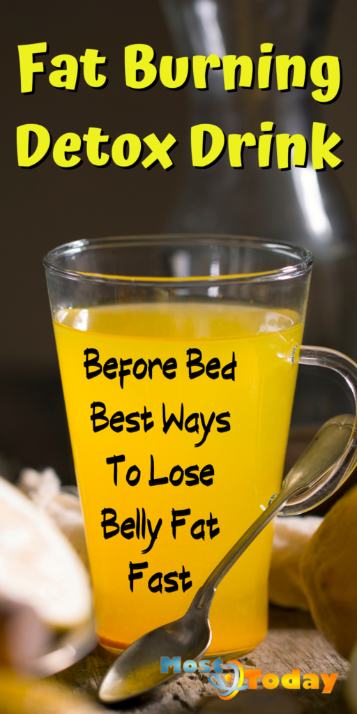 Fat Burning Detox Drink Before Bed Best Ways To Lose Belly Fat Fast 