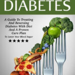 Reverse Diabetes A Guide To Treating AnReversing Diabetes With Diet